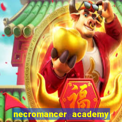 necromancer academy and the genius summoner 50